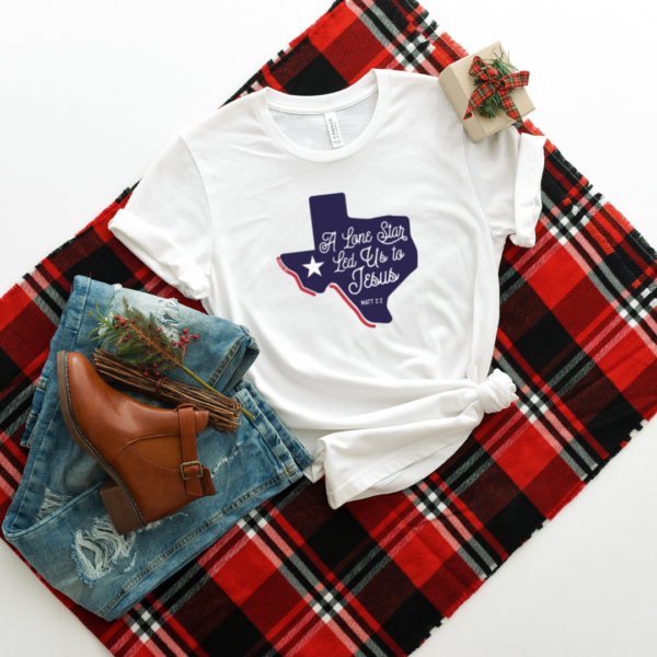 A Lone Star Led Us to Jesus - Texas Tshirt